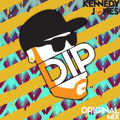 Kennedy Jones - Dip (Original Mix)