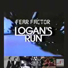 Fear Factor - Mashup based on the 1977 Logans Run TV Show