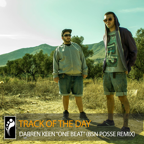 Track of the Day: Darren Keen “One Beat” (BSN Posse Remix)