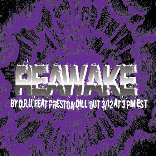 Reawake, by D.R.U. featuring Preston Dill