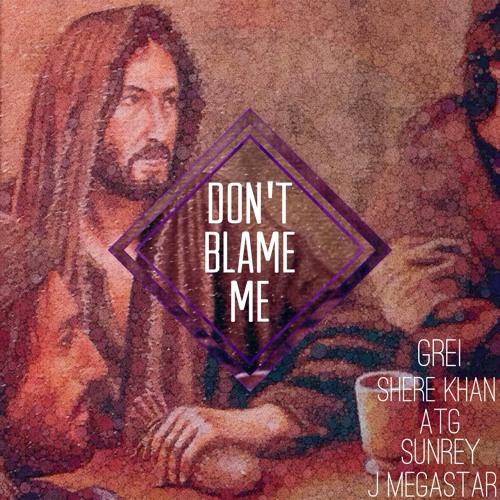 Don't Blame Me (ft. samsa, ATG, & Sunrey)
