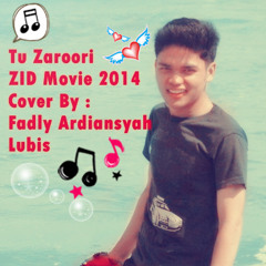 Tu Zaroori_Zid 2014_Cover by Fadly Ardiansyah Lubis