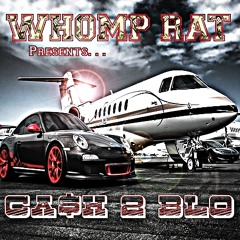 Whomp Rat - CA$H 2 BLO