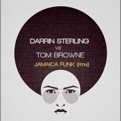 Darrin Sterling - Vs - Tom Browne - Jamaica Funk (Remix)