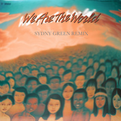 We Are The World (Sydny Green Remix)