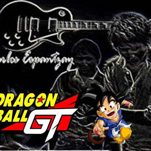 Stream Carlos Espantzay - Mi corazon encantado Opening Dragon Ball GT(2015)  by Carlos Espantzay