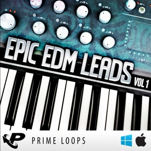 Stream Epic EDM Leads [Sample Pack] by Prime Loops Listen online for