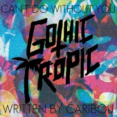 Can't Do Without You (Caribou)