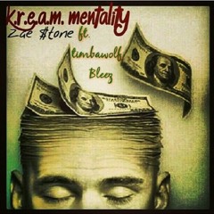 K.R.E.A.Mentality ft TimbaWolf Bleez