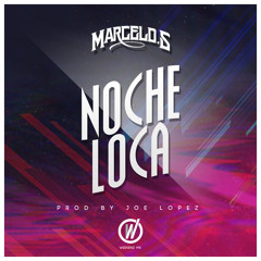 MarceloS "El Rostro de la Rima" - Noche Loca (Prod. By Joe Lopez)