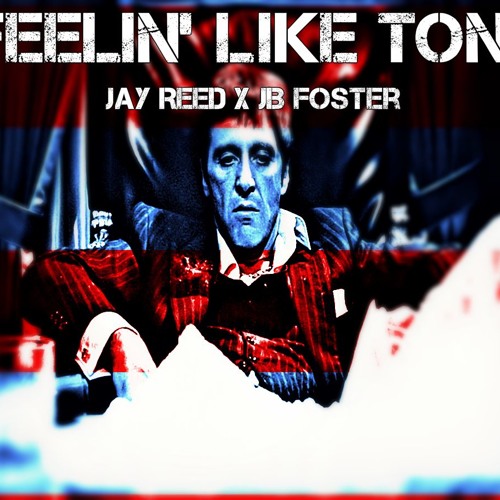 Stream Jay Reed Feelin' Like Tony Ft. JB Foster by Jay Reed Listen