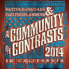 A Community Of Contrasts:Native Hawaiians and Pacific Islanders in California (Part 1)