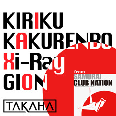KIRIKU , KAKURENBO , Xi-Ray , GION [cut ver.]  from SAMURAI CLUB NATION