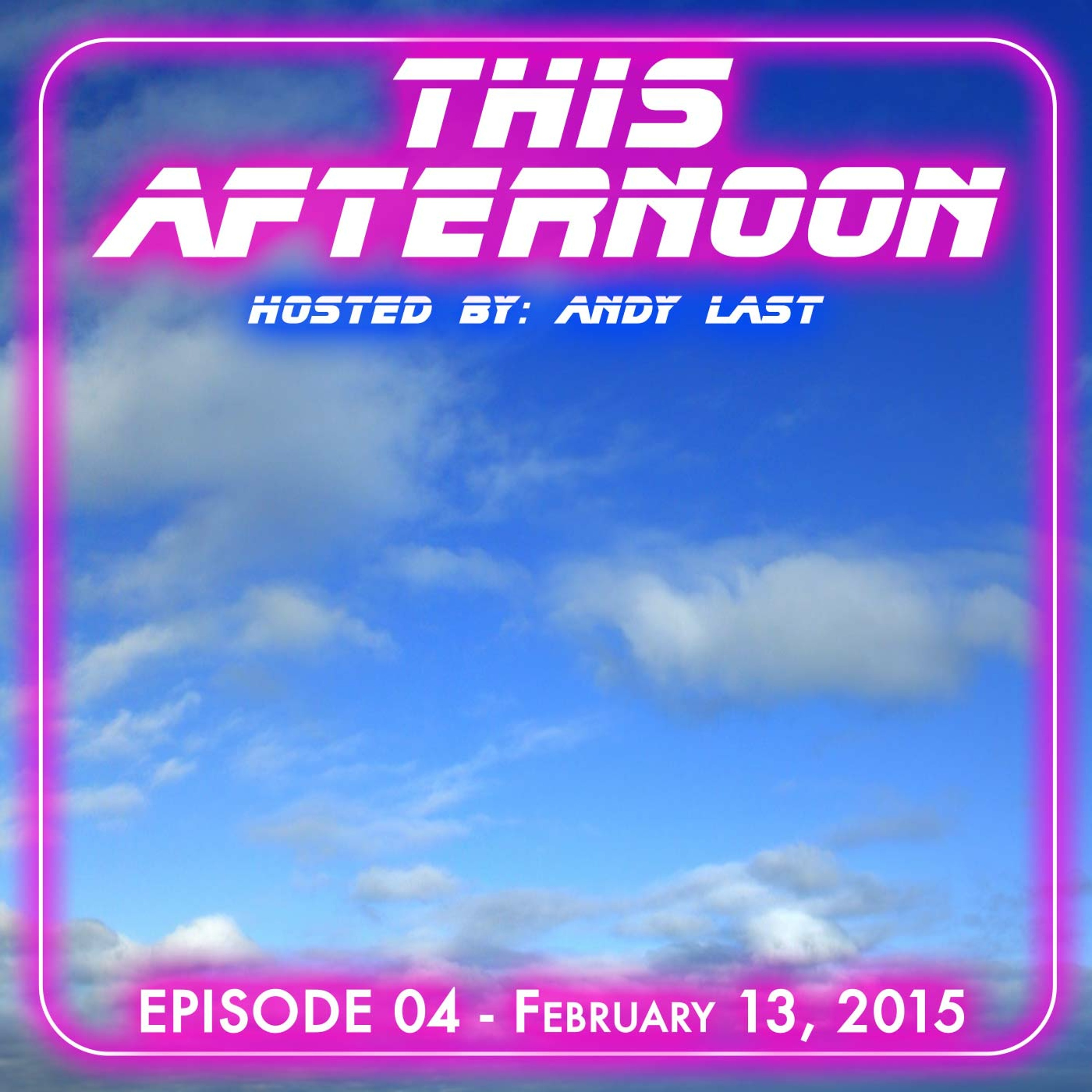 This Afternoon With Andy Last 04 2015 - 02 - 13