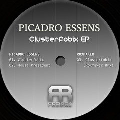 Picadro Essens - Clusterfobix (Roxmaker Rmx) [preview] (OUT NOW)