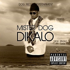 Mister Dog   Dikalo Ft DEA.(Official Master) (Prod. By DEA The Busker)