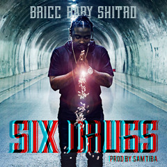 Bricc Baby Shitro - 6 Drugs (Prod. by Sam Tiba)