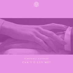 DJ Milktray X Bushido - Can't U Luv Me?