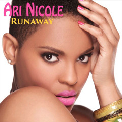 Arí NIcole - "Runaway" (Radio Edit)(Official Single)