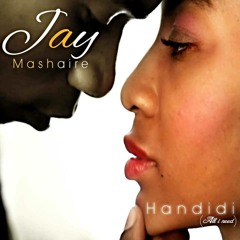 Handidi(All I Need)-Jay Mashaire (TMG Rekodz 2015)