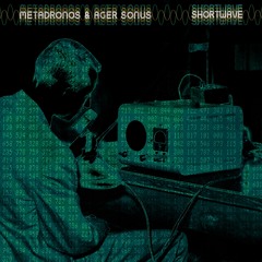 Metadronos & Ager Sonus - Shortwave - Berkhoff Deflater