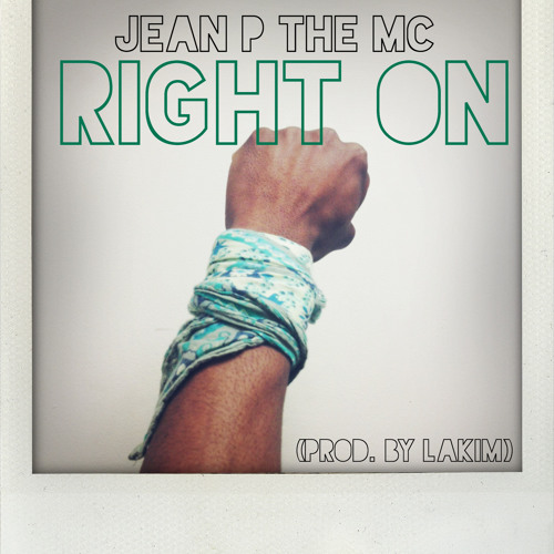 Jéan P The MC - Right On (prod. LAKIM)