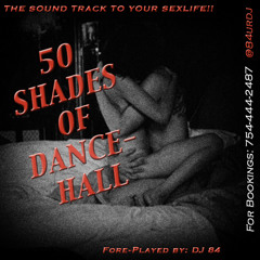 50 Shades Of Dancehall - Raw Version (rated XXX)