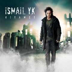 İsmail YK - Cikmam Seneye