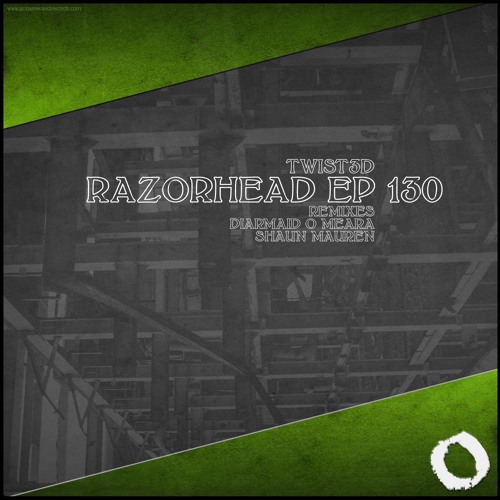 TWIST3D - Razorhead EP + Shaun Mauren & ... Remix (Out on Gobsmacked Records)