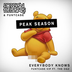 FuntCase- Everybody Knows Ft. The OGz And Foreign Beggars (FuntCase VIP)