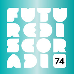 Future Disco Radio Show 74 / Andy Hart Guestmix
