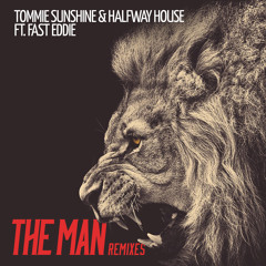 Tommie Sunshine & Halfway House feat. Fast Eddie - The Man (Clyde P Remix)