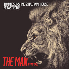 Tommie Sunshine & Halfway House feat. Fast Eddie - The Man (Landis Remix)