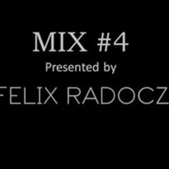 Felix Radoczi Mix Show Episode #4