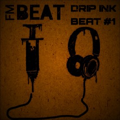 FM Beat - Drip Ink Beat #1