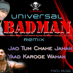 Jao Tum Chahe Jahan(Valentine Party Mix)DJ Badman