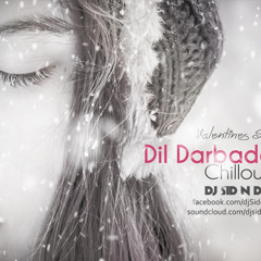 Dil Darbadar (PK) - Dj Sid & Dj Azim (ChillOut Mix)