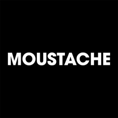 Moustache - Outside
