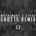Matrimony Giant&#x20;&#x28;Ghosts&#x20;Remix&#x29; Artwork
