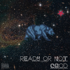 Ready or Not - CGOD