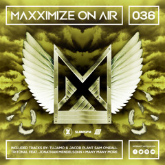 Maxximize On Air - Mixed by Blasterjaxx - Episode #036