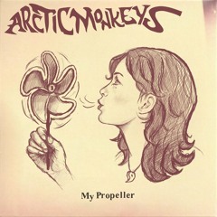 My Propeller  ( Arctic Monkeys Cover )