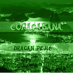 Dragan Pejic - Copacabana ( original mix )OUT NOW