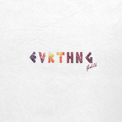 FBCKLIK - EVRTHNG ft. Calvin Martyr