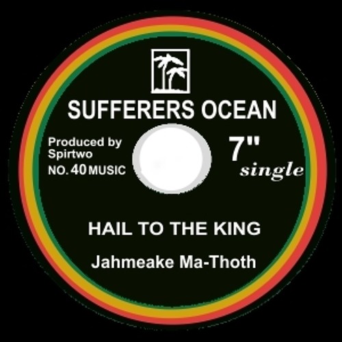 Jahmeake Ma-Thoth - Hail to the King