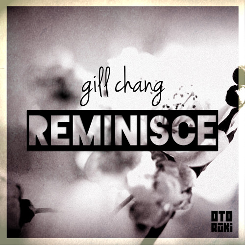 Gill Chang - Reminisce