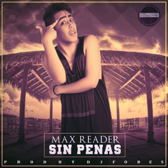 Sin Penas-Max Reader-Prod By Dj Fores F Crazy Records