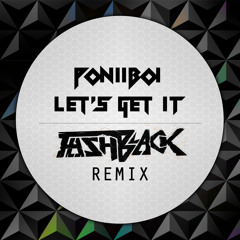Poniiboi - Let's Get It (Flashblack Remix)