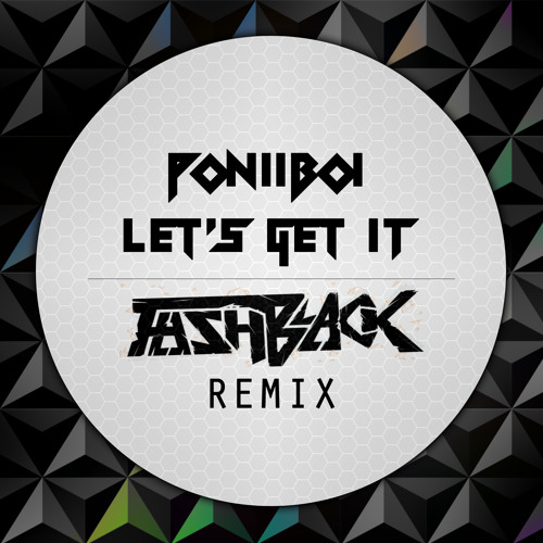 Poniiboi - Let's Get It (Flashblack Remix)