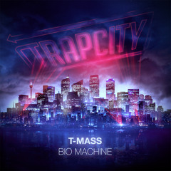 T-Mass - Bio Machine [Trap City Release]